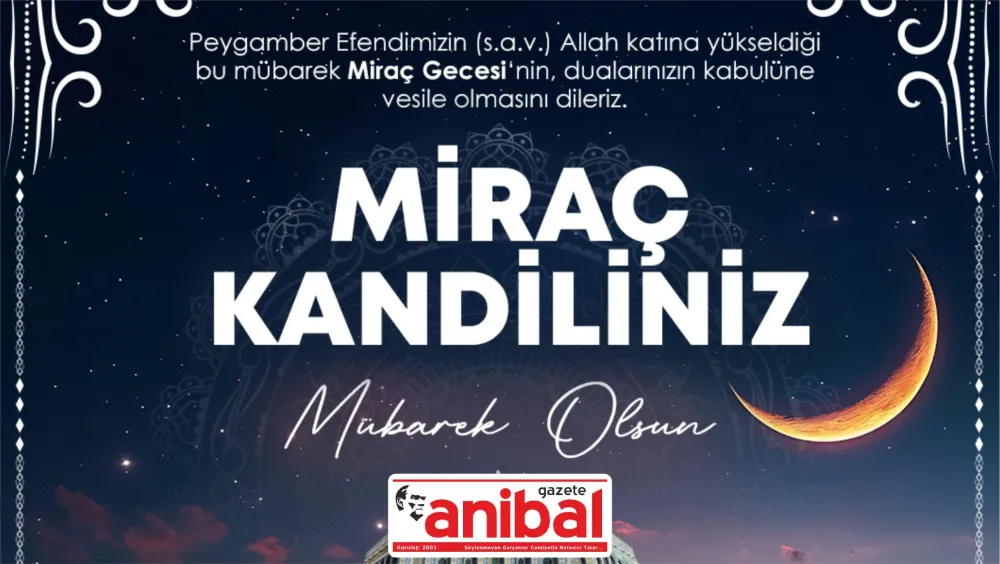 MİRAÇ KANDİLİMİZ MÜBAREK OLSUN.