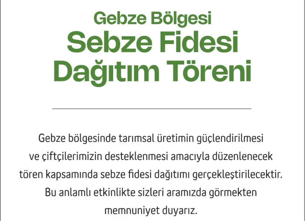 DAVET! GEBZE BÖLGESİ SEBZE FİDAN DAĞITIM TÖRENİ
