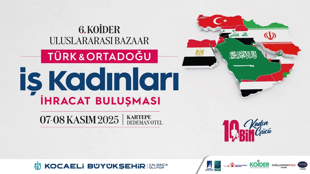 Türkiye & Ortadoğu iş kadınları ihracat buluşması başlıyor
