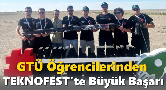 GTÜ Öğrencilerinden TEKNOFEST